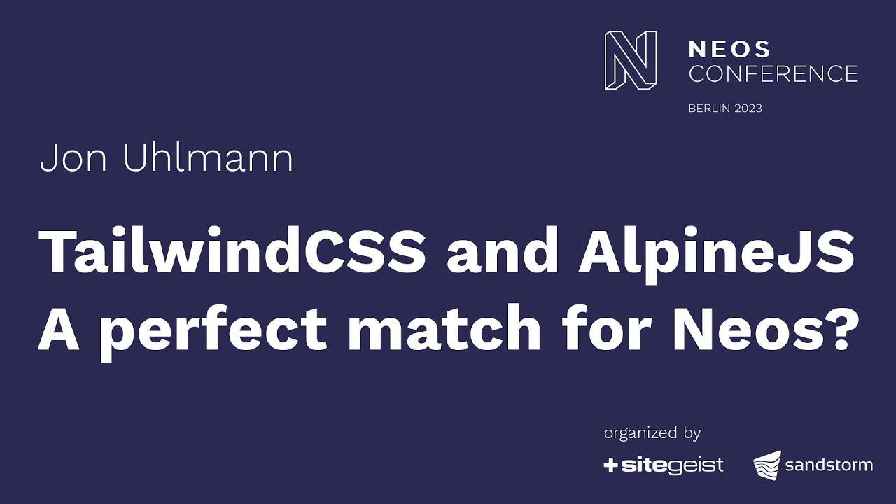 TailwindCSS and AlpineJS: A perfect match for Neos CMS? - Jon Uhlmann | Neos Con 2023